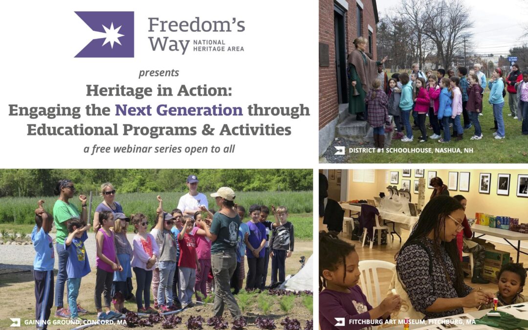 Freedom’s Way National Heritage Area Offers Free Webinar Series on Developing and Sustaining Education Programs for School Audiences